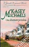 Una debuttante pericolosa: I Grandi Romanzi Storici. E-book. Formato EPUB ebook di Kasey Michaels