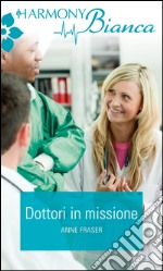 Dottori in missione: Harmony Bianca. E-book. Formato EPUB ebook