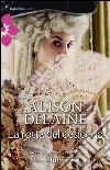 La rotta del desiderio. E-book. Formato EPUB ebook di Alison Delaine