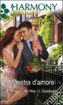 Maestra d'amore. E-book. Formato EPUB ebook di Linda Goodnight