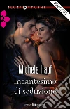 Incantesimo di seduzione. E-book. Formato EPUB ebook di Michele Hauf