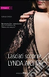Lasciati scoprire. E-book. Formato EPUB ebook di Lynda Aicher