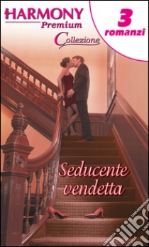 Seducente vendetta. E-book. Formato EPUB ebook di Jackie Merritt