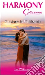 Passione in California: Harmony Collezione. E-book. Formato EPUB ebook