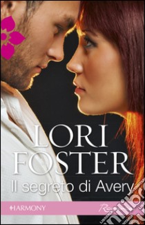 Il segreto di Avery. E-book. Formato EPUB ebook di Lori Foster