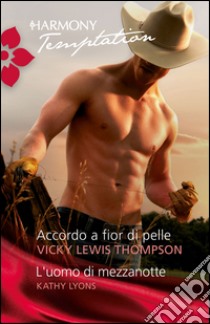 Accordo a fior di pelle. E-book. Formato EPUB ebook di Vicki Lewis Thompson