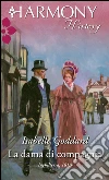 La dama di compagnia. E-book. Formato EPUB ebook di Isabelle Goddard