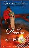 La proposta: I Grandi Romanzi Storici. E-book. Formato EPUB ebook di Kate Bridges