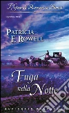 Fuga nella notte: I Grandi Romanzi Storici. E-book. Formato EPUB ebook di Patricia Frances Rowell