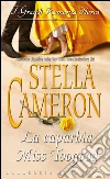 La caparbia miss toogood: I Grandi Romanzi Storici. E-book. Formato EPUB ebook di Stella Cameron