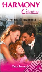 Fascino di mamma: Harmony Collezione. E-book. Formato EPUB ebook