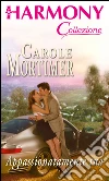 Appassionatamente tua. E-book. Formato EPUB ebook di Carole Mortimer