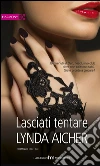 Lasciati tentare. E-book. Formato EPUB ebook di Lynda Aicher