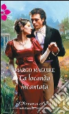 La locanda incantata: I Grandi Romanzi Storici. E-book. Formato EPUB ebook di Margo Maguire