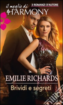 Brividi e segreti: Il meglio di Harmony. E-book. Formato EPUB ebook di Emilie Richards