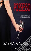 Possesso. E-book. Formato EPUB ebook di Saskia Walker