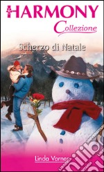 Scherzo di natale: Harmony Collezione. E-book. Formato EPUB