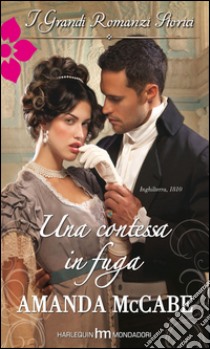 Una contessa in fuga: I Grandi Romanzi Storici. E-book. Formato EPUB ebook di Amanda McCabe