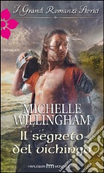 Il segreto del vichingo: I Grandi Romanzi Storici. E-book. Formato EPUB ebook