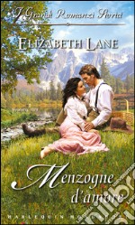 Menzogne d'amore: I Grandi Romanzi Storici. E-book. Formato EPUB ebook