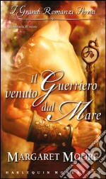 Il guerriero venuto dal mare: I Grandi Romanzi Storici. E-book. Formato EPUB ebook