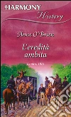L'eredità ambita. E-book. Formato EPUB ebook di Anne O'Brien