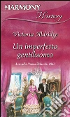 Un imperfetto gentiluomo. E-book. Formato EPUB ebook di Victoria Aldridge