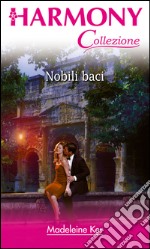 Nobili baci: Harmony Collezione. E-book. Formato EPUB