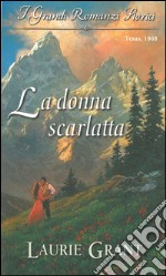 La donna scarlatta: I Grandi Romanzi Storici. E-book. Formato EPUB ebook