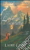 La donna scarlatta: I Grandi Romanzi Storici. E-book. Formato EPUB ebook di Laurie Grant