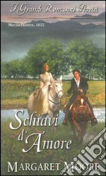 Schiavi d'amore: I Grandi Romanzi Storici. E-book. Formato EPUB ebook