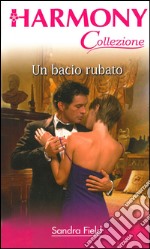 Un bacio rubato: Harmony Collezione. E-book. Formato EPUB ebook