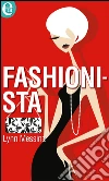 Fashionista. E-book. Formato EPUB ebook di Lynn Messina