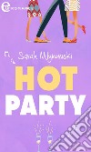 Hot party (eLit): eLit. E-book. Formato EPUB ebook di Sarah Mlynowski