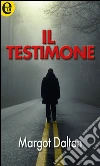 Il testimone. E-book. Formato EPUB ebook di Margot Dalton