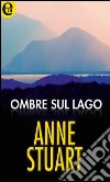 Ombre sul lago (eLit). E-book. Formato EPUB ebook di Anne Stuart