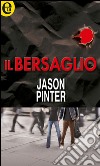 Il bersaglio: eLit. E-book. Formato EPUB ebook di Jason Pinter