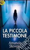 La piccola testimone (eLit): eLit. E-book. Formato EPUB ebook