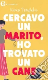 Cercavo un marito ho trovato un cane (eLit). E-book. Formato EPUB ebook di Karen Templeton