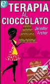 Terapia al cioccolato. E-book. Formato EPUB ebook di Jennifer Archer