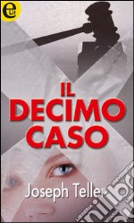 Il decimo caso (eLit): eLit. E-book. Formato EPUB ebook