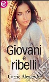 Giovani e ribelli (eLit): eLit. E-book. Formato EPUB ebook