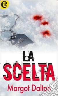 La scelta: eLit. E-book. Formato EPUB ebook