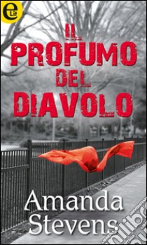 Il profumo del diavolo (eLit): eLit. E-book. Formato EPUB ebook di Amanda Stevens