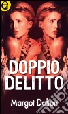 Doppio delitto (eLit). E-book. Formato EPUB ebook di Margot Dalton