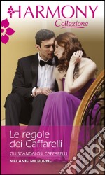 Le regole dei Caffarelli: Harmony Collezione. E-book. Formato EPUB ebook