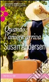 Quando l'amore arriva: Harmony Romance. E-book. Formato EPUB ebook di Susan Andersen