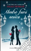 Mentre fuori nevica. E-book. Formato EPUB ebook di Sarah Morgan