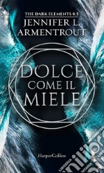 Dolce come il miele. E-book. Formato EPUB ebook