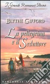 La pellegrina e il seduttore: I Grandi Romanzi Storici. E-book. Formato EPUB ebook